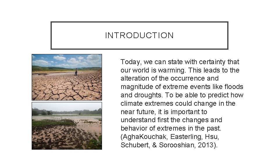 INTRODUCTION Today, we can state with certainty that our world is warming. This leads