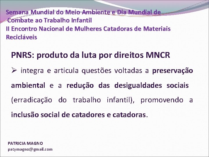 Semana Mundial do Meio Ambiente e Dia Mundial de Combate ao Trabalho Infantil II