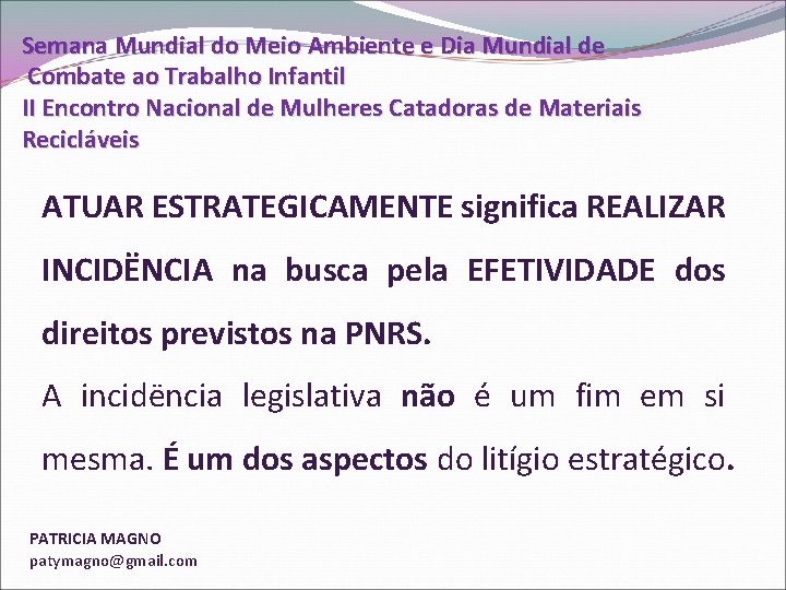 Semana Mundial do Meio Ambiente e Dia Mundial de Combate ao Trabalho Infantil II