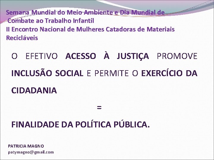 Semana Mundial do Meio Ambiente e Dia Mundial de Combate ao Trabalho Infantil II