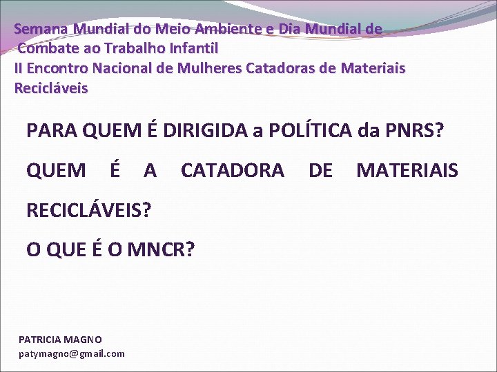 Semana Mundial do Meio Ambiente e Dia Mundial de Combate ao Trabalho Infantil II