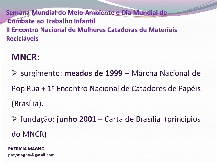 Semana Mundial do Meio Ambiente e Dia Mundial de Combate ao Trabalho Infantil II