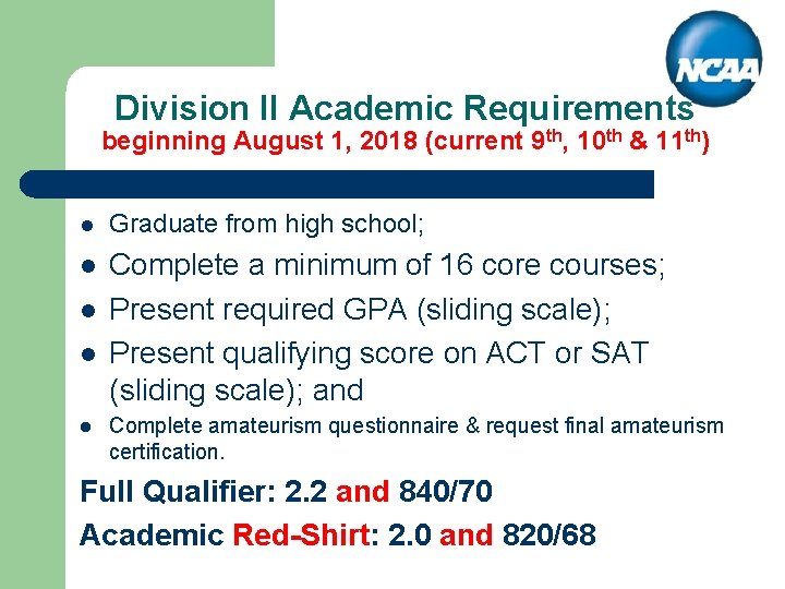 Division II Academic Requirements beginning August 1, 2018 (current 9 th, 10 th &