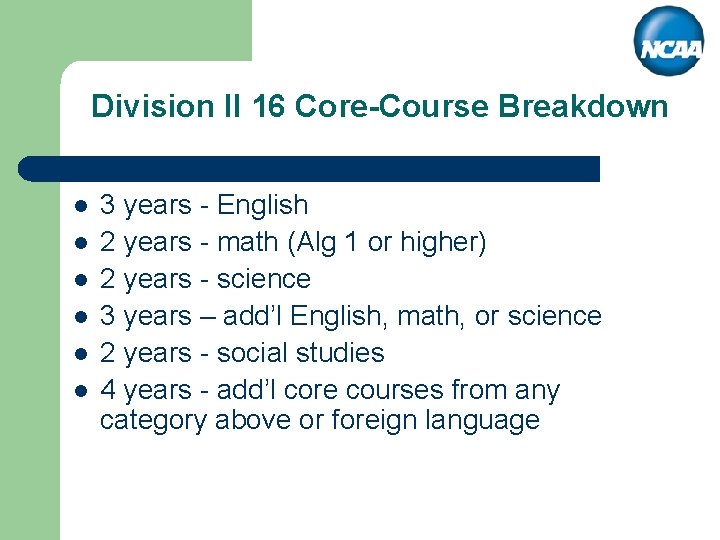 Division II 16 Core-Course Breakdown l l l 3 years - English 2 years