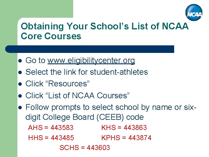 Obtaining Your School’s List of NCAA Core Courses l l l Go to www.