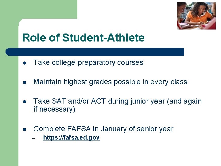Role of Student-Athlete l Take college-preparatory courses l Maintain highest grades possible in every