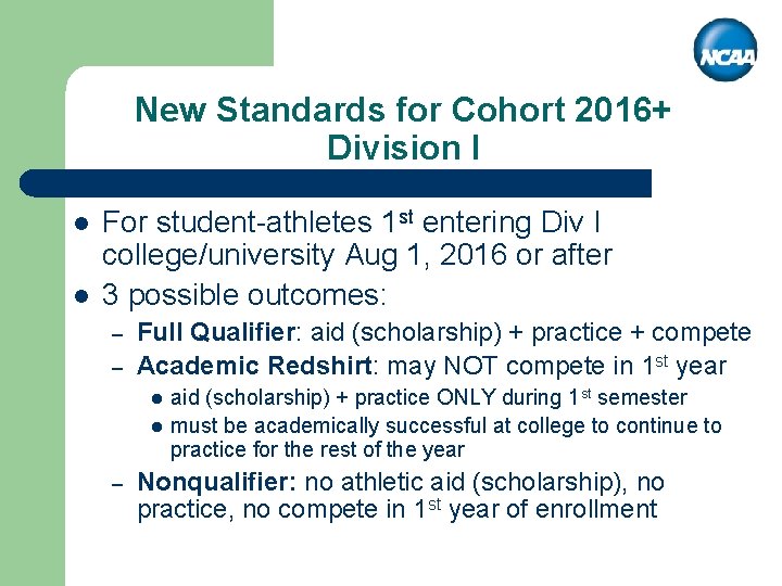 New Standards for Cohort 2016+ Division I l l For student-athletes 1 st entering