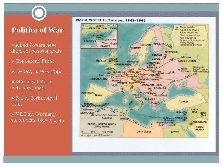 Politics of War ● Allied Powers have different postwar goals ● The Second Front