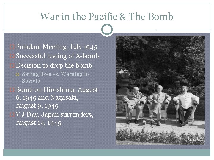 War in the Pacific & The Bomb � Potsdam Meeting, July 1945 � Successful