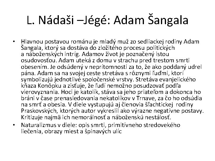 L. Nádaši –Jégé: Adam Šangala • Hlavnou postavou románu je mladý muž zo sedliackej