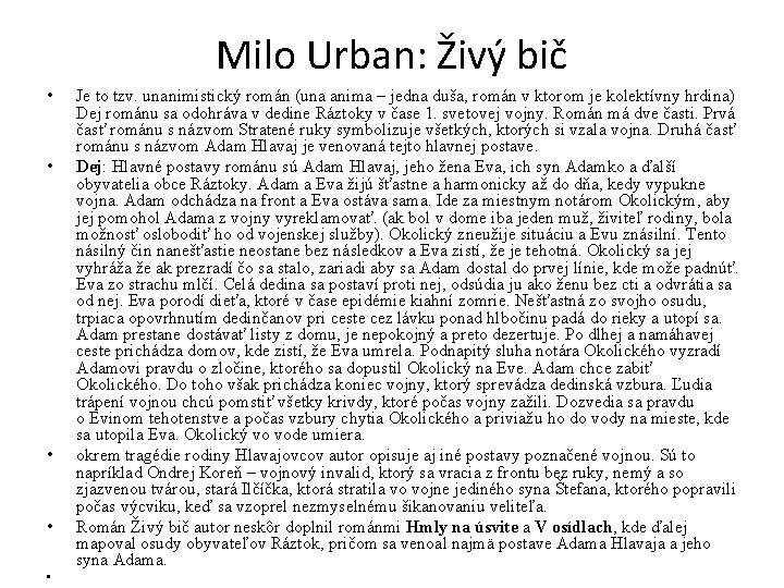 Milo Urban: Živý bič • • • Je to tzv. unanimistický román (una anima