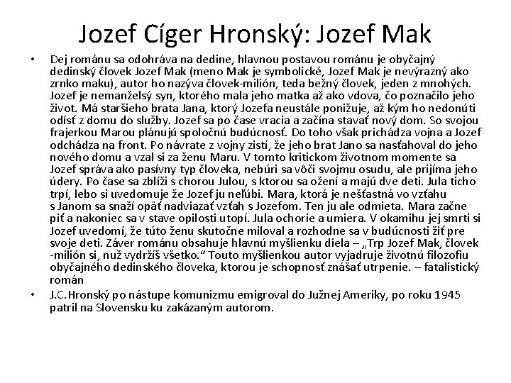 Jozef Cíger Hronský: Jozef Mak • • Dej románu sa odohráva na dedine, hlavnou