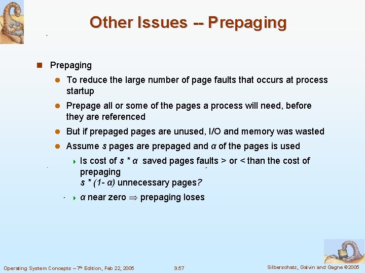 Other Issues -- Prepaging n Prepaging l To reduce the large number of page