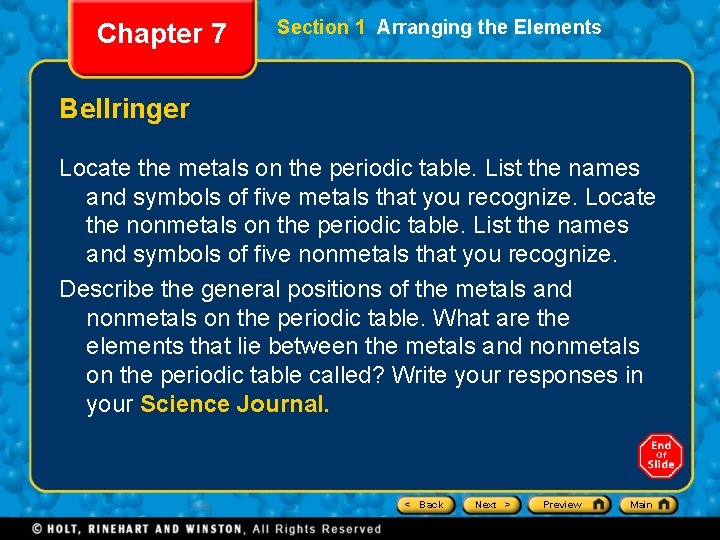Chapter 7 Section 1 Arranging the Elements Bellringer Locate the metals on the periodic