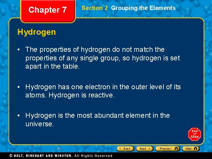 Chapter 7 Section 2 Grouping the Elements Hydrogen • The properties of hydrogen do