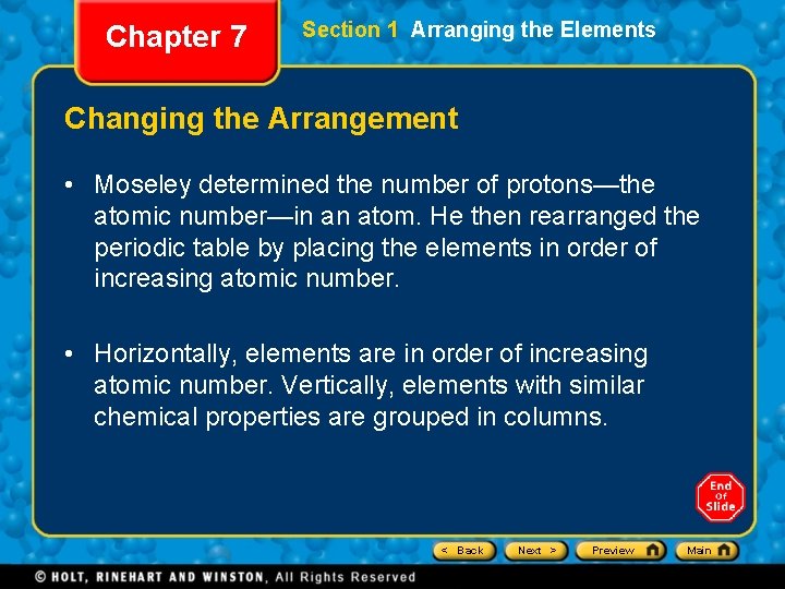 Chapter 7 Section 1 Arranging the Elements Changing the Arrangement • Moseley determined the
