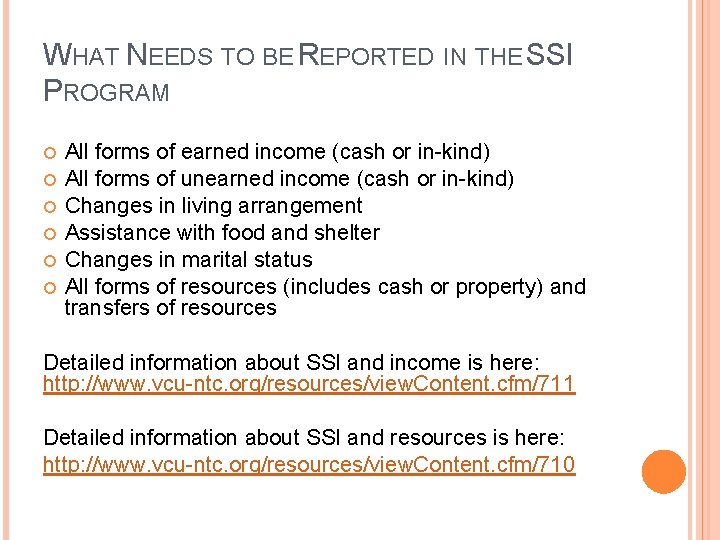 WHAT NEEDS TO BE REPORTED IN THE SSI PROGRAM All forms of earned income