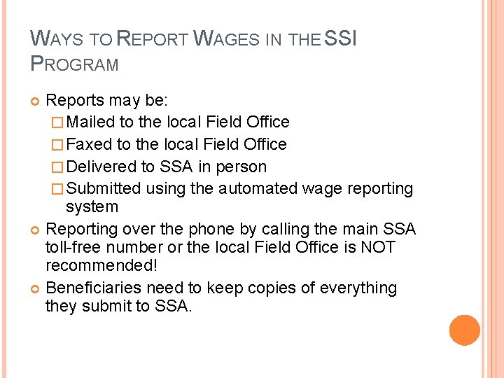 WAYS TO REPORT WAGES IN THE SSI PROGRAM Reports may be: � Mailed to