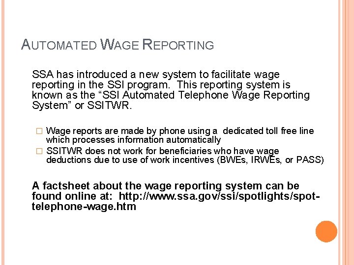 AUTOMATED WAGE REPORTING SSA has introduced a new system to facilitate wage reporting in