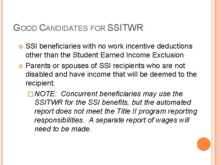 GOOD CANDIDATES FOR SSITWR SSI beneficiaries with no work incentive deductions other than the