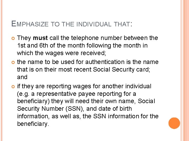 EMPHASIZE TO THE INDIVIDUAL THAT: They must call the telephone number between the 1