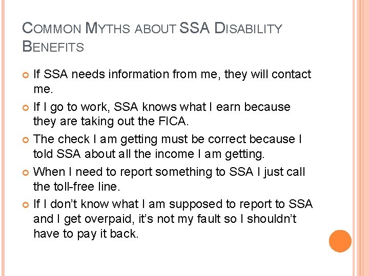 COMMON MYTHS ABOUT SSA DISABILITY BENEFITS If SSA needs information from me, they will