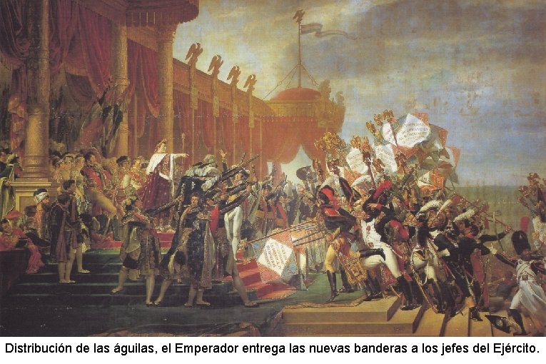 Distribución de las águilas, el Emperador entrega las nuevas banderas a los jefes del