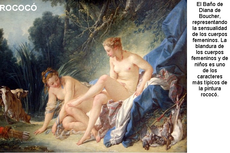 ROCOCÓ El Baño de Diana de Boucher, representando la sensualidad de los cuerpos femeninos.