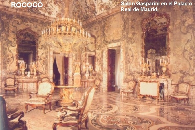 ROCOCÓ Salón Gasparini en el Palacio Real de Madrid. 