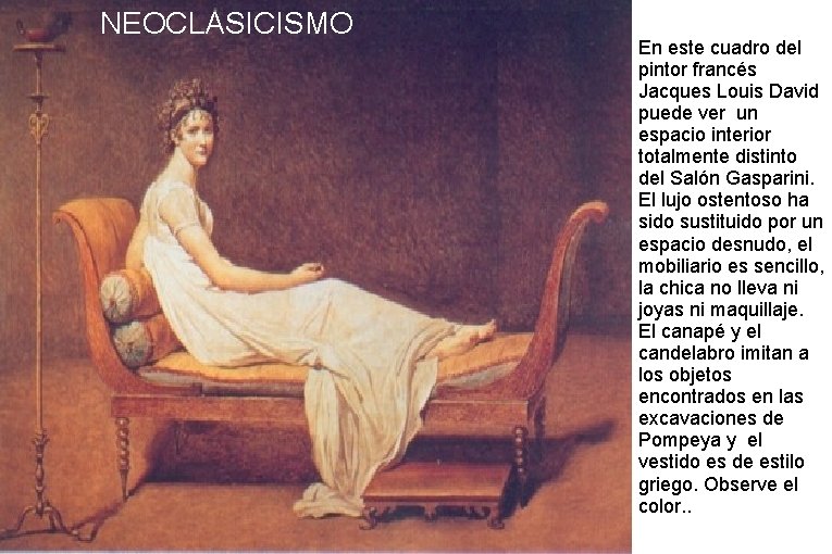 NEOCLASICISMO En este cuadro del pintor francés Jacques Louis David puede ver un espacio