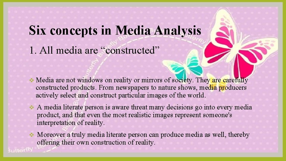 Six concepts in Media Analysis 1. All media are “constructed” v Media are not