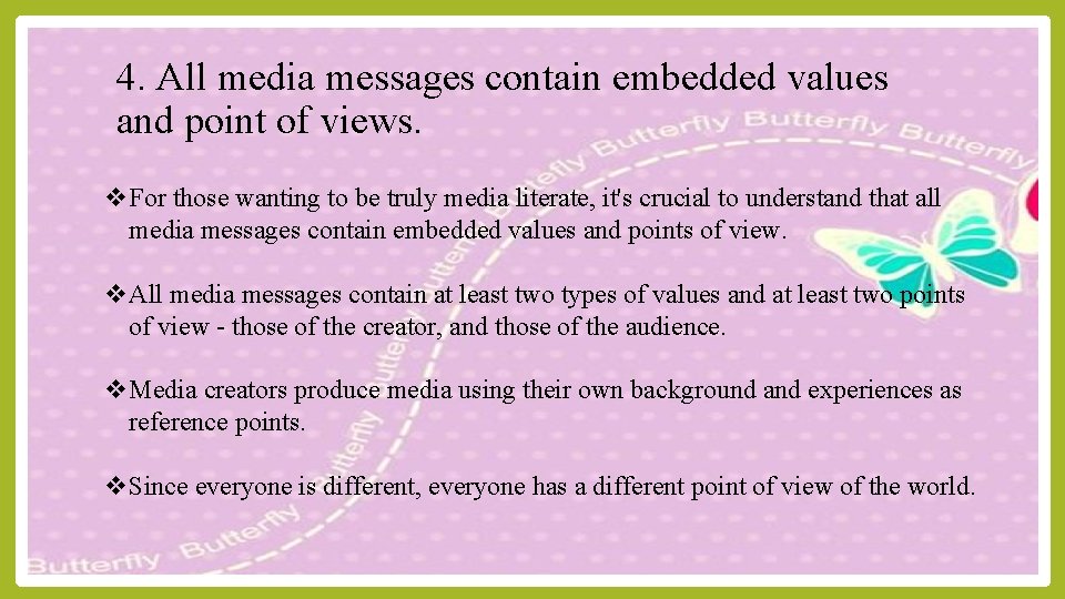 4. All media messages contain embedded values and point of views. v. For those