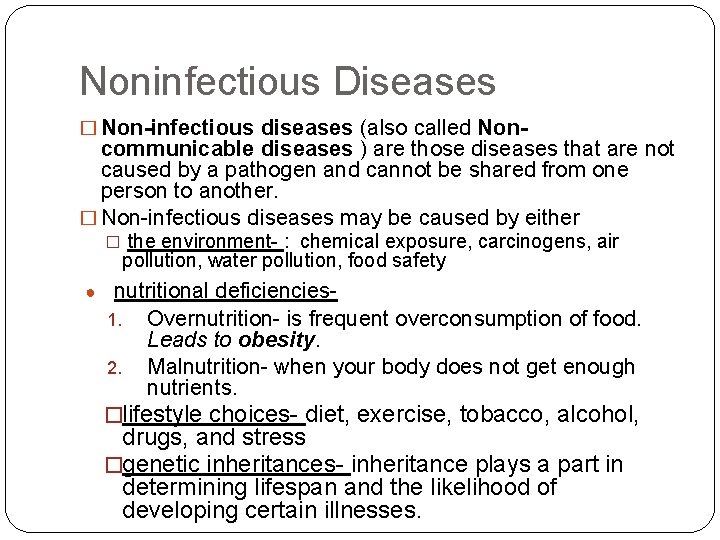 Noninfectious Diseases � Non-infectious diseases (also called Non- communicable diseases ) are those diseases