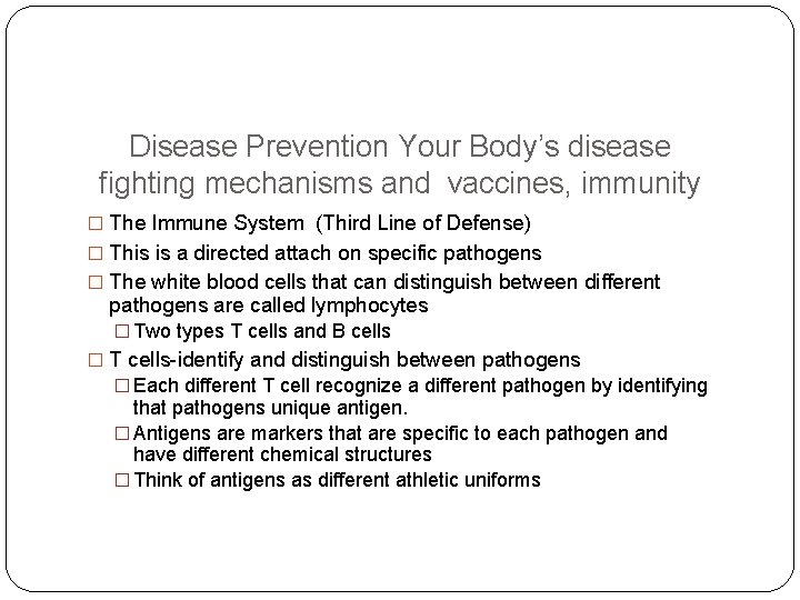 Disease Prevention Your Body’s disease fighting mechanisms and vaccines, immunity � The Immune System