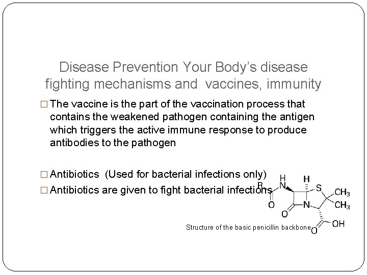 Disease Prevention Your Body’s disease fighting mechanisms and vaccines, immunity � The vaccine is