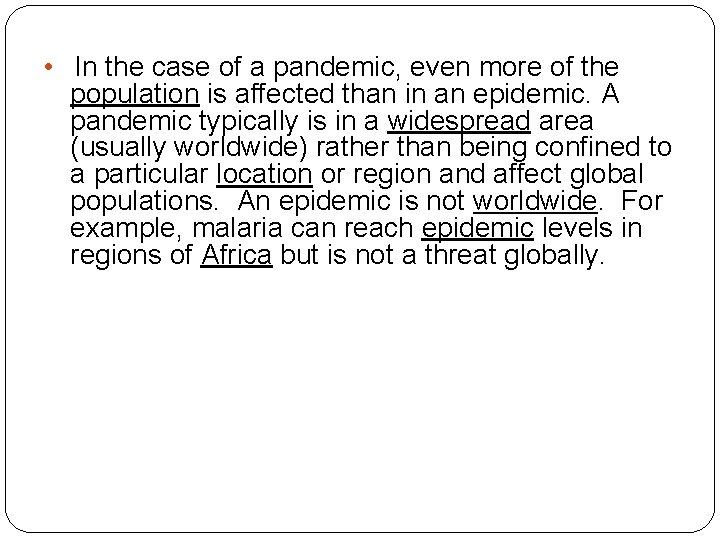  • In the case of a pandemic, even more of the population is
