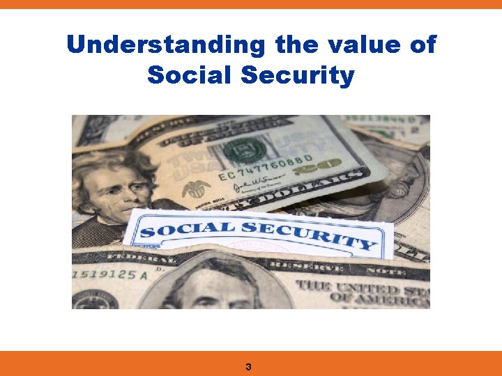 Understanding the value of Social Security 3 