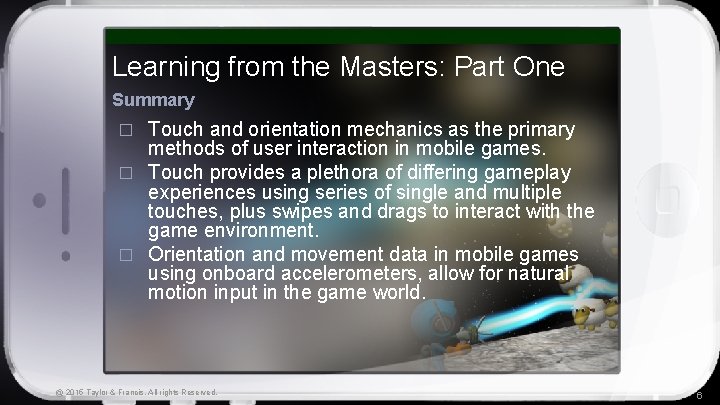 Learning from the Masters: Part One Summary Touch and orientation mechanics as the primary