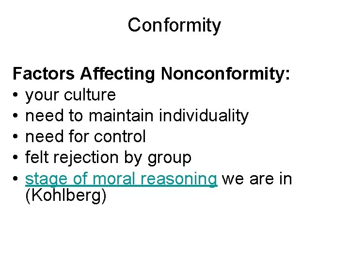 Conformity Factors Affecting Nonconformity: • your culture • need to maintain individuality • need
