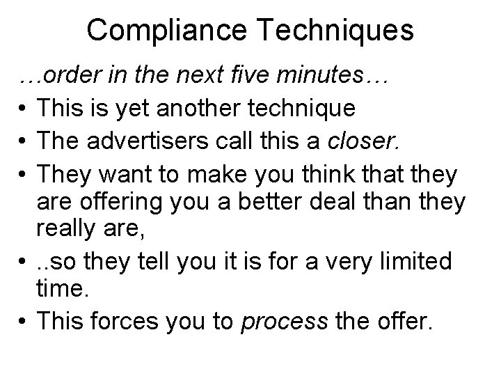 Compliance Techniques …order in the next five minutes… • This is yet another technique
