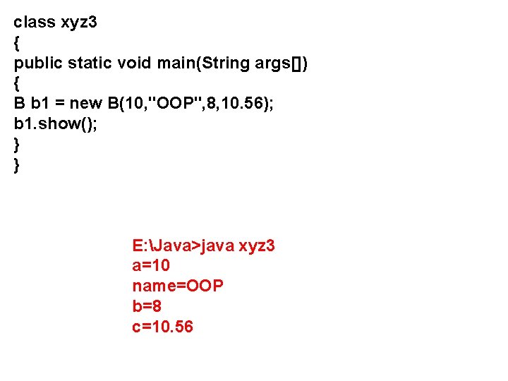 class xyz 3 { public static void main(String args[]) { B b 1 =