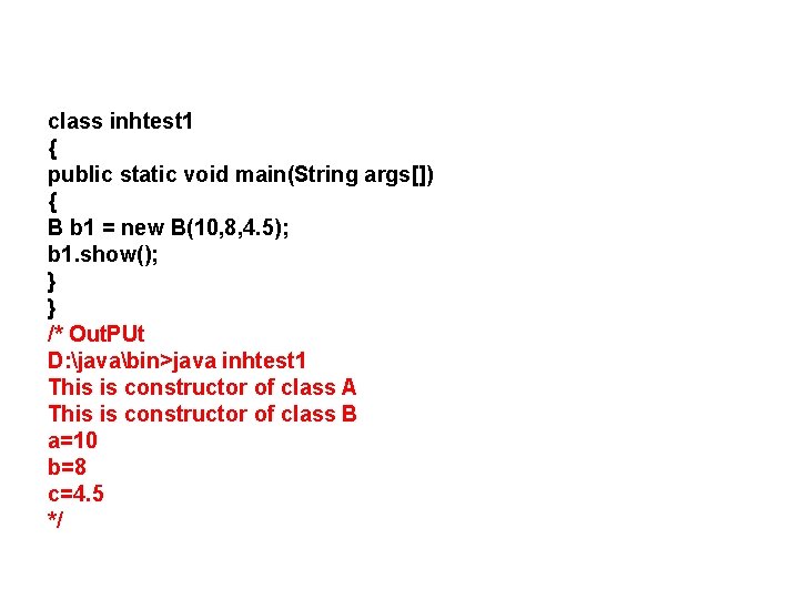 class inhtest 1 { public static void main(String args[]) { B b 1 =