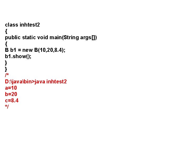 class inhtest 2 { public static void main(String args[]) { B b 1 =