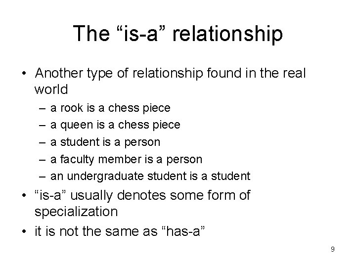 The “is-a” relationship • Another type of relationship found in the real world –