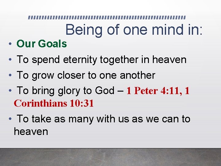  • • Being of one mind in: Our Goals To spend eternity together