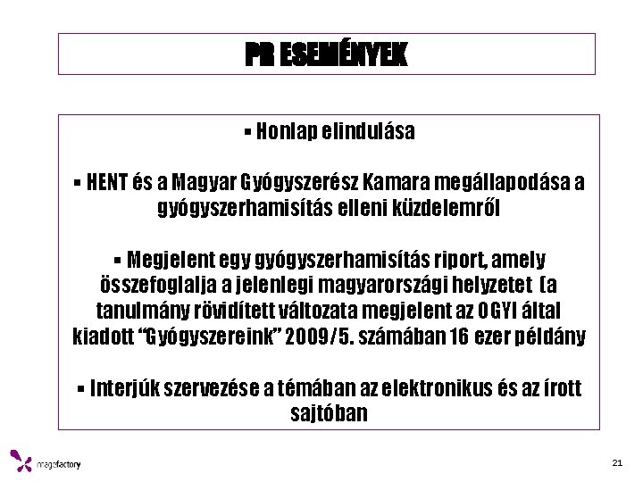 PR ESEMÉNYEK § Honlap elindulása § HENT és a Magyar Gyógyszerész Kamara megállapodása a