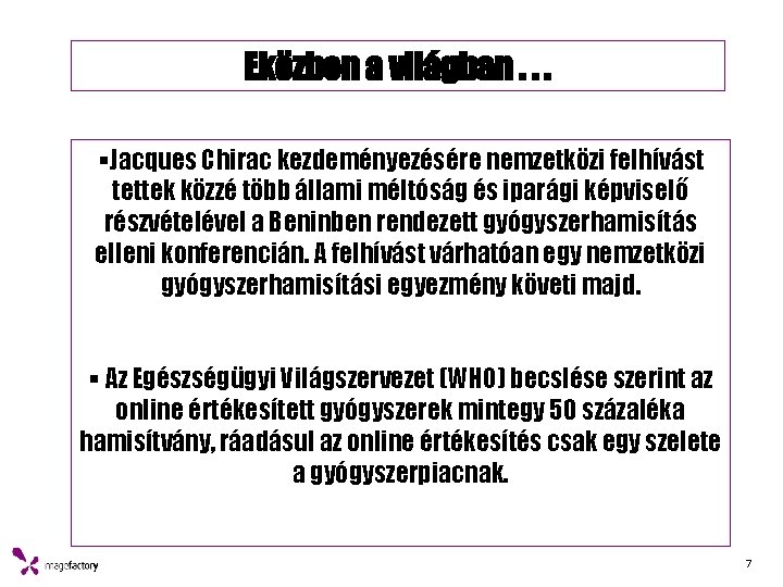 Eközben a világban. . . §Jacques Chirac kezdeményezésére nemzetközi felhívást tettek közzé több állami