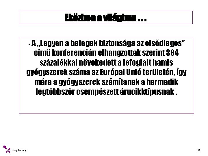 Eközben a világban. . . § A „Legyen a betegek biztonsága az elsődleges” című