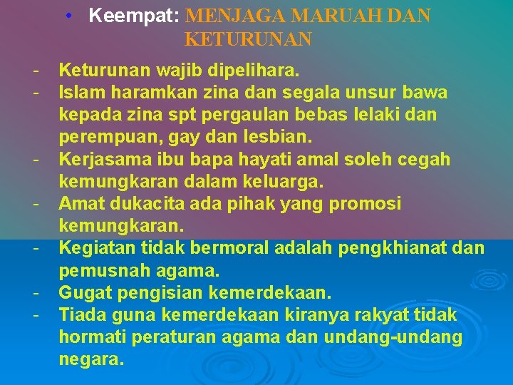  • Keempat: MENJAGA MARUAH DAN KETURUNAN - Keturunan wajib dipelihara. Islam haramkan zina