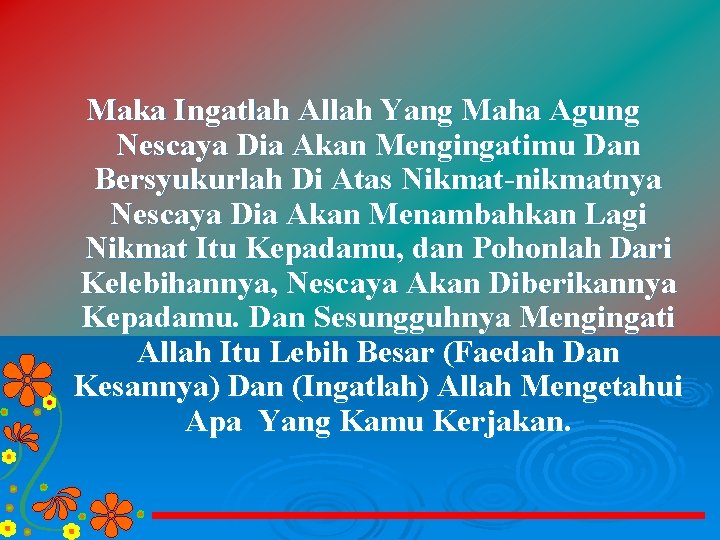 Maka Ingatlah Allah Yang Maha Agung Nescaya Dia Akan Mengingatimu Dan Bersyukurlah Di Atas